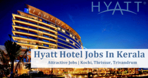 Hyatt Hotel Jobs in Kerala