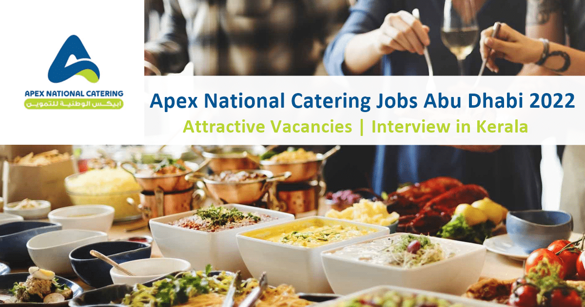 Apex National Catering Jobs 2022 Jobs in Abu Dhabi